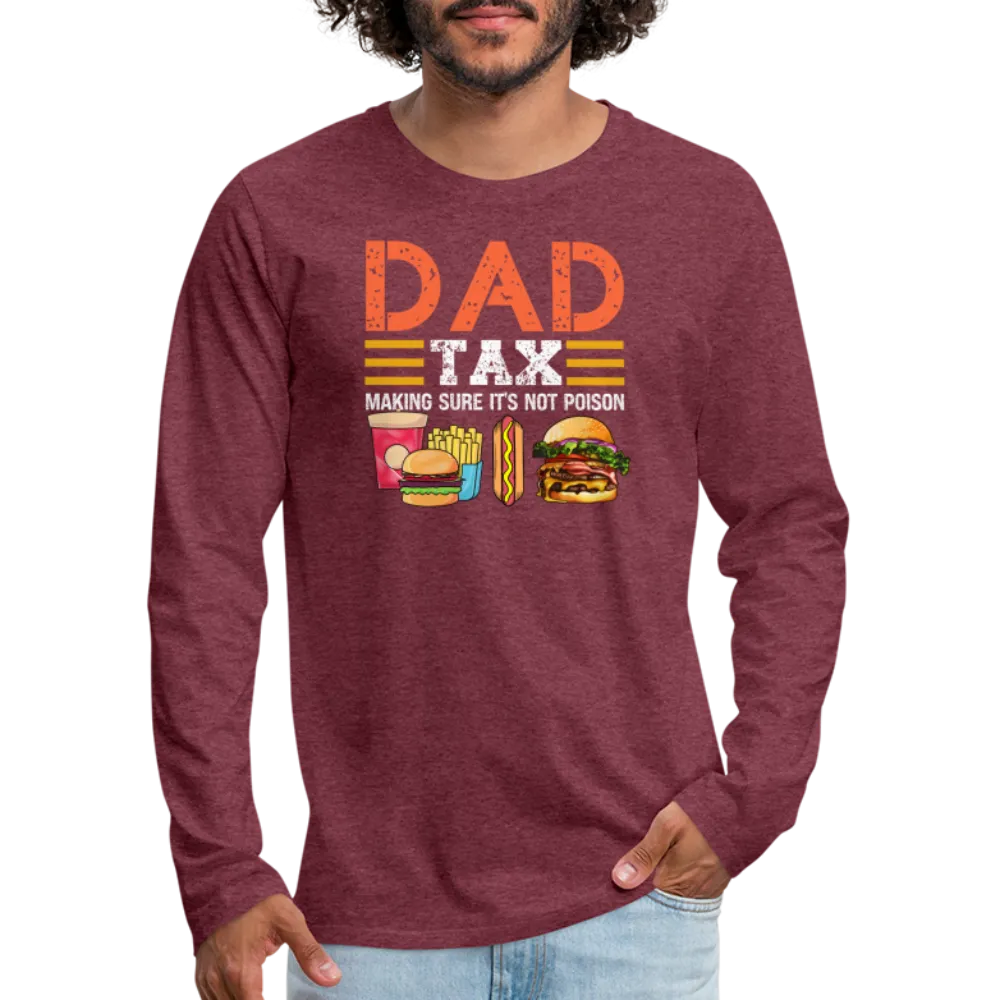 Dad Tax (Making Sure It's Not Poison) Long Sleeve T-Shirt