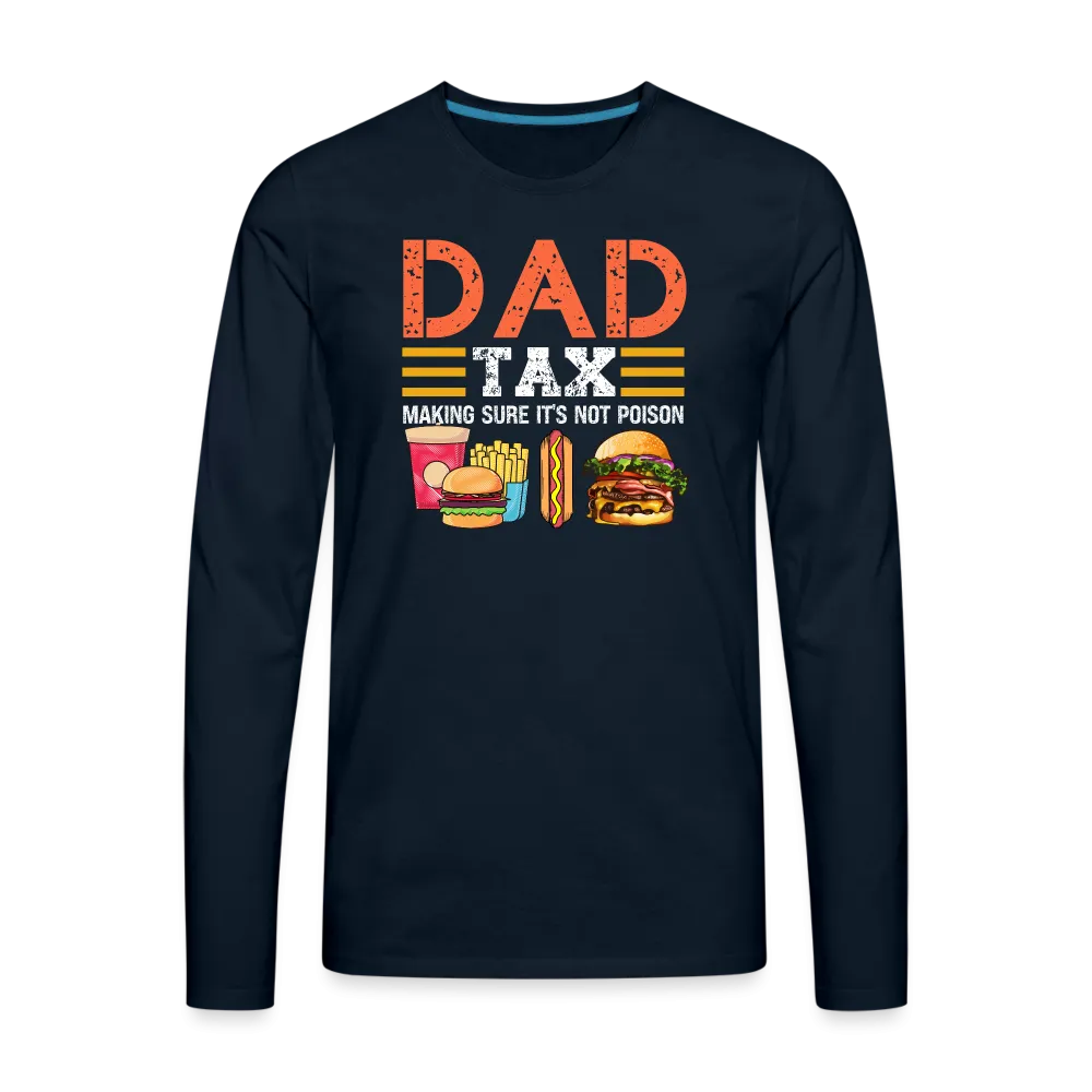 Dad Tax (Making Sure It's Not Poison) Long Sleeve T-Shirt