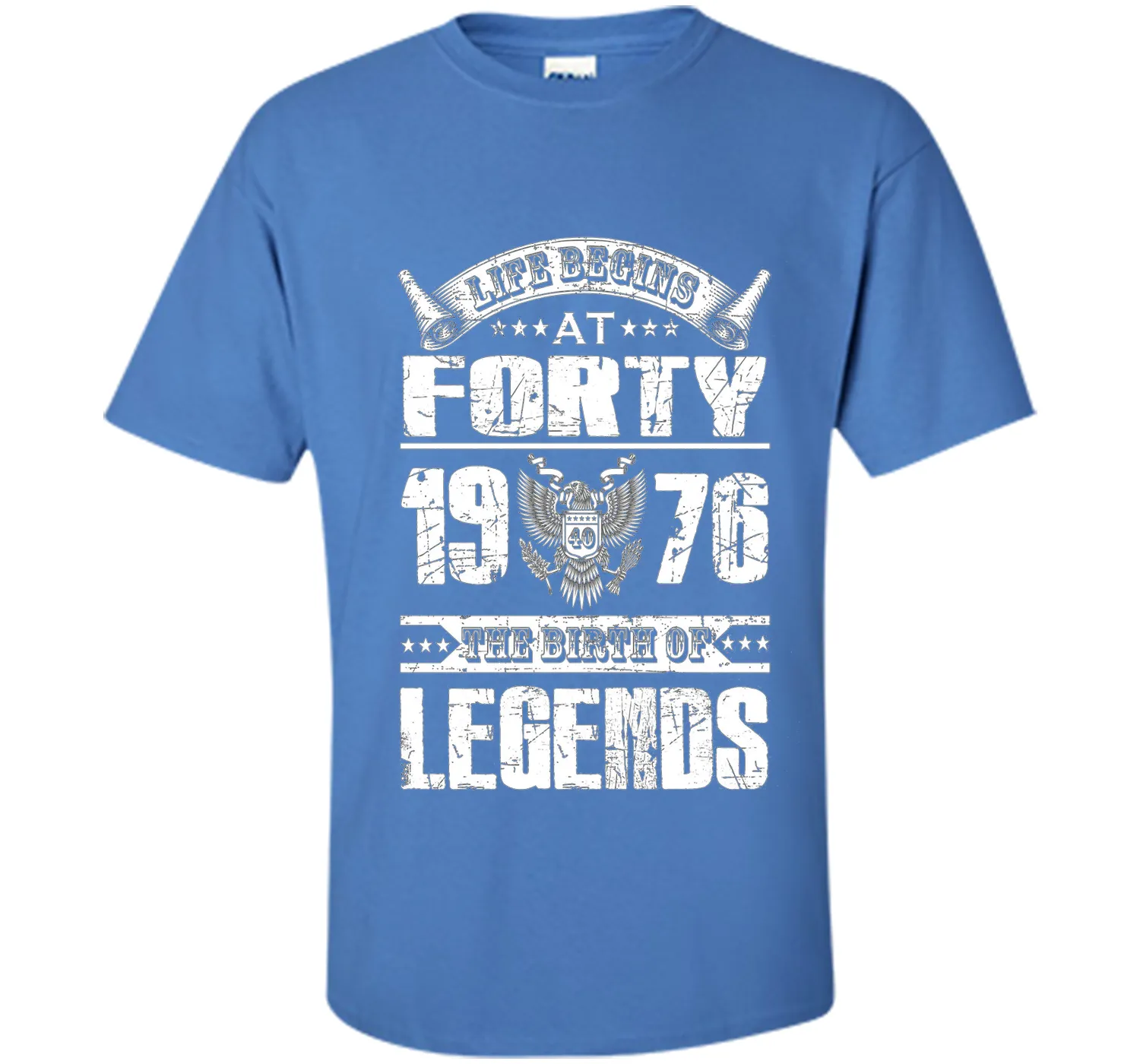 Life begins at 40, 1976 the birth of legends- 1976 T Shirt