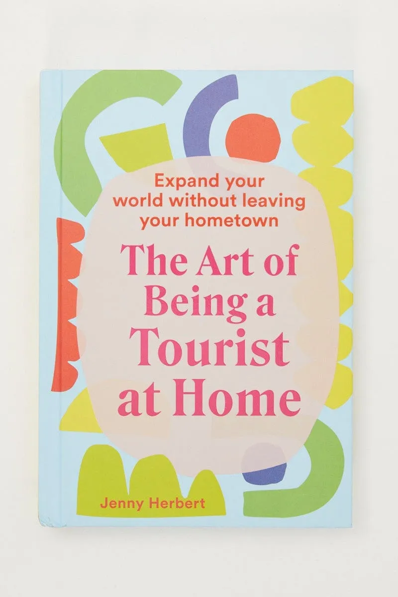 Print The Art Of Being A Tourist At Home Book